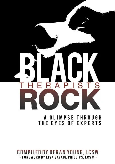 Black Therapists Rock: A Glimpse Through the Eyes of Experts - Paperback