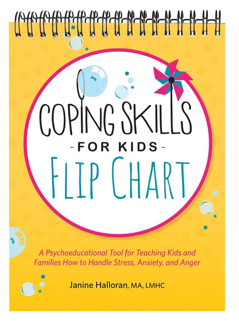 Coping Skills for Kids Flip Chart: A Psychoeducational Tool for Teaching Kids and Families How to Handle Stress, Anxiety, and Anger - Spiral