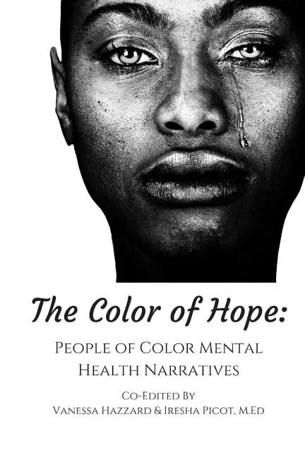 The Color of Hope: People of Color Mental Health Narratives - Paperback