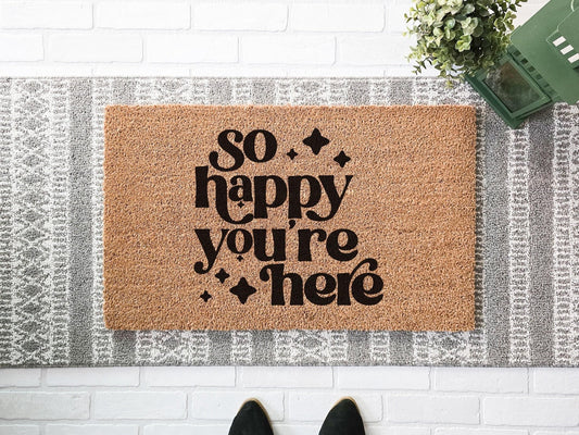 So Happy You’re Here Doormat