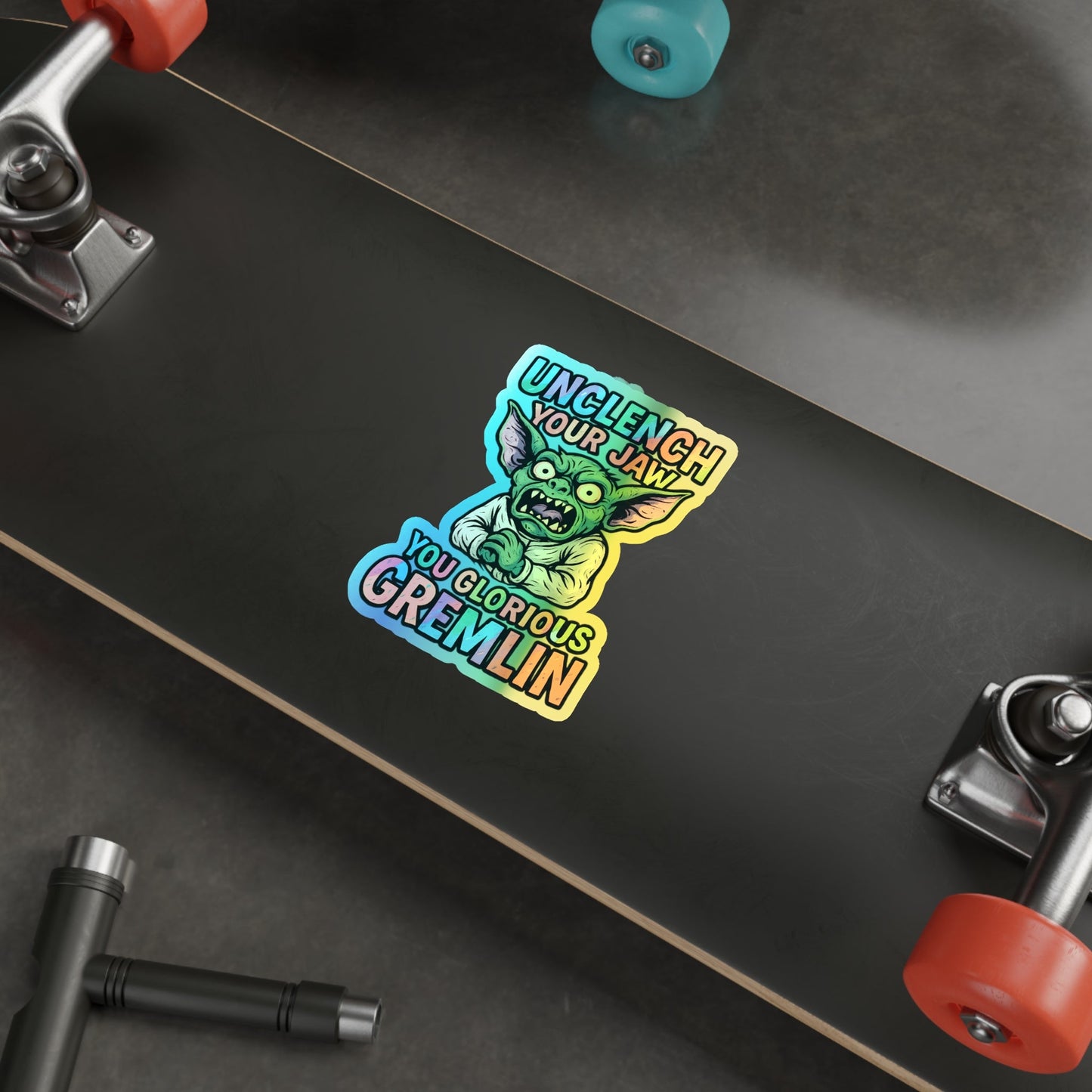 Holographic Gremlin Sticker – “Unclench Your Jaw” Feral Mental Health Humor