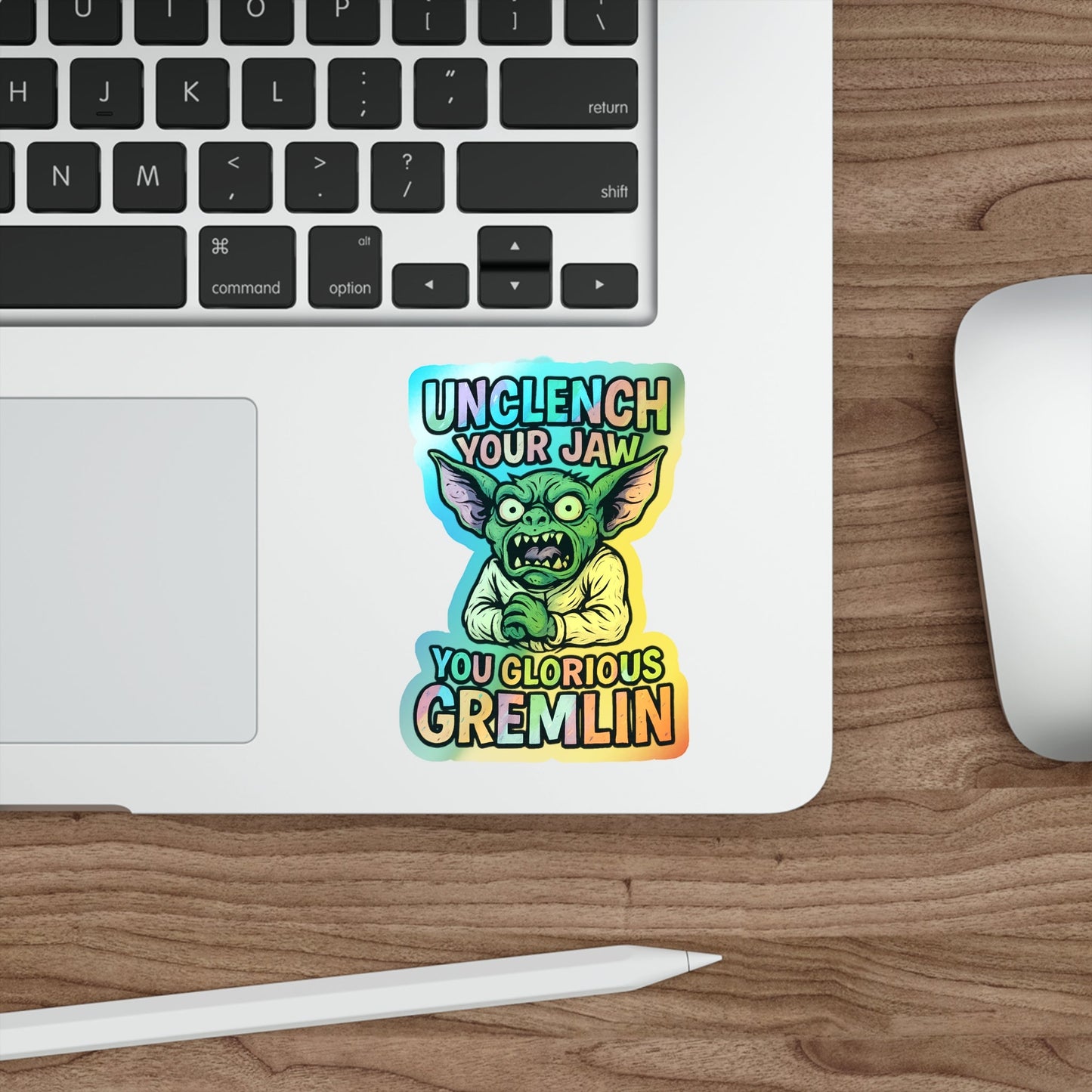 Holographic Gremlin Sticker – “Unclench Your Jaw” Feral Mental Health Humor