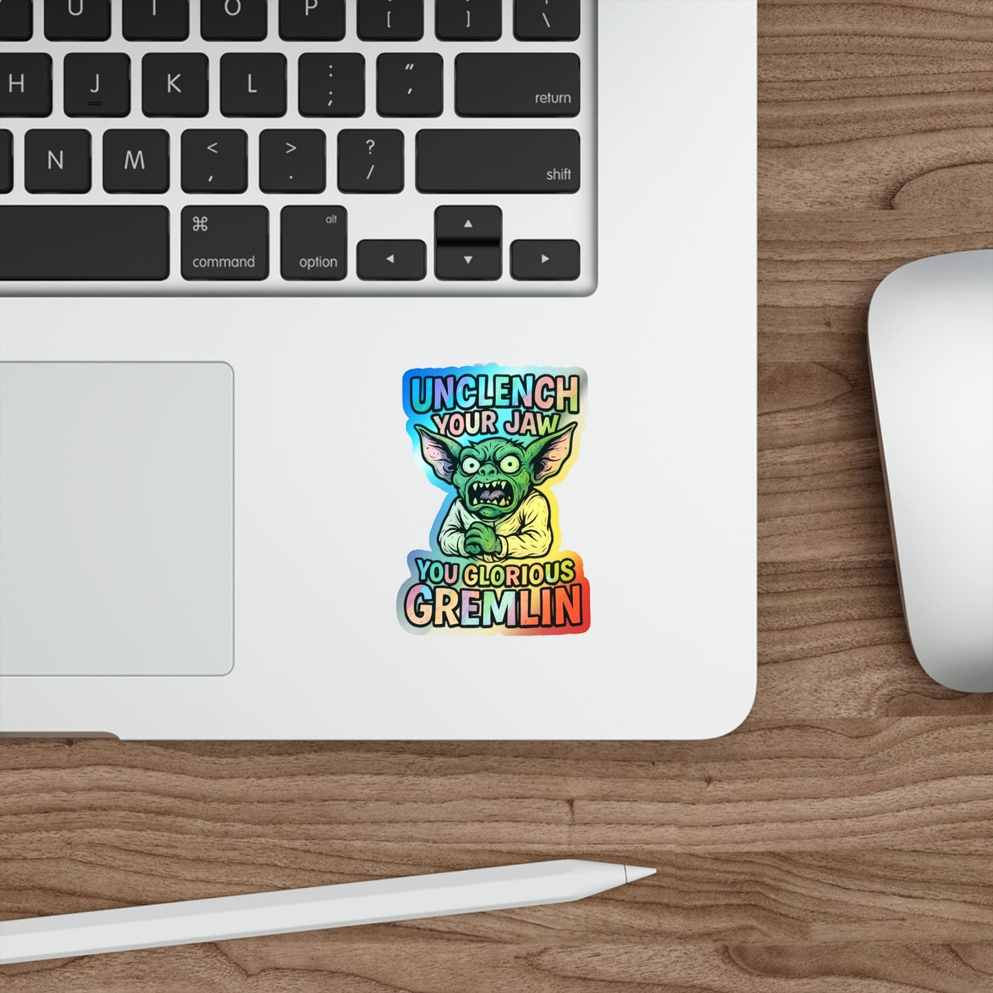 Holographic Gremlin Sticker – “Unclench Your Jaw” Feral Mental Health Humor