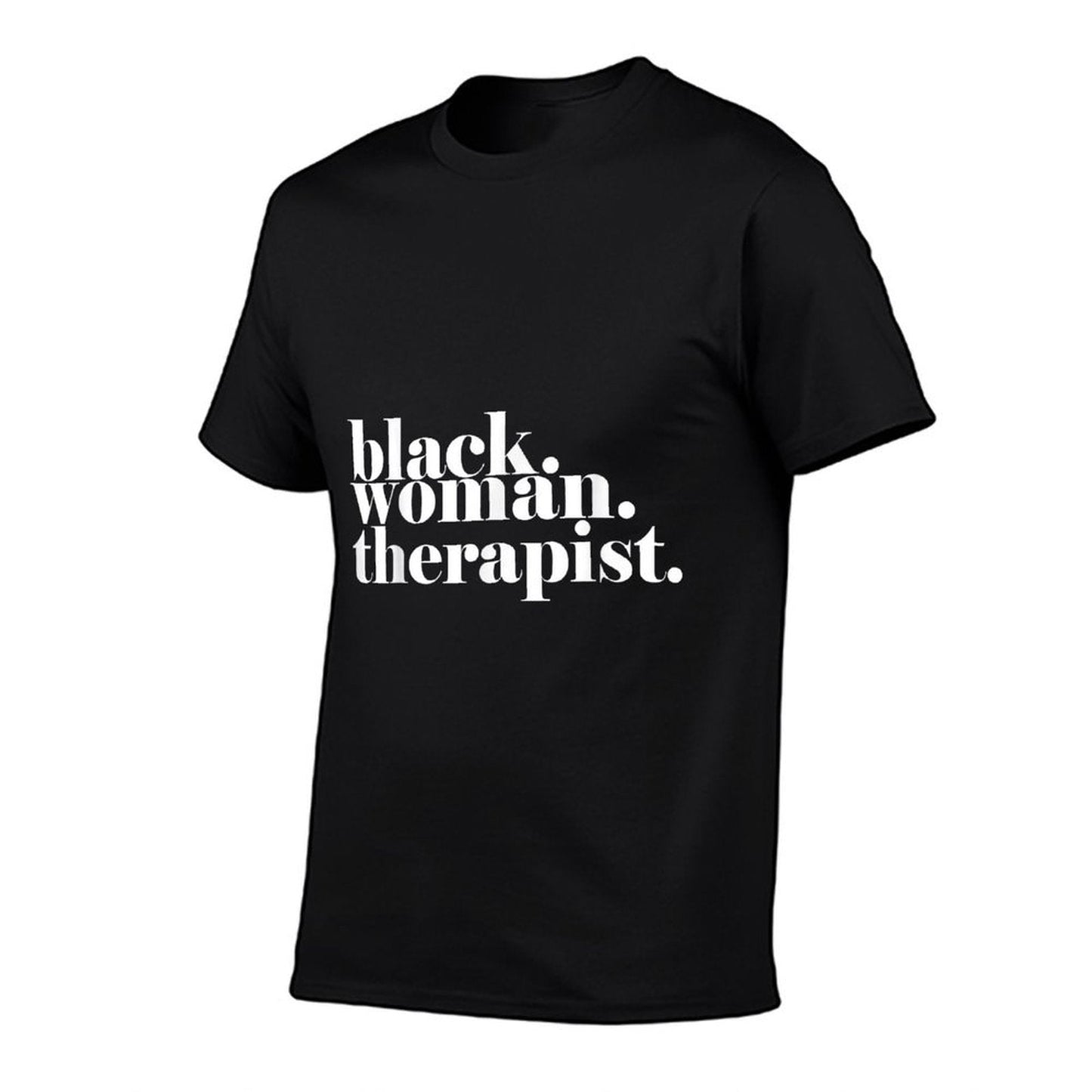 Black Woman Therapist, Black Counselor, Black Therapist  Quick-drying T-Shirt