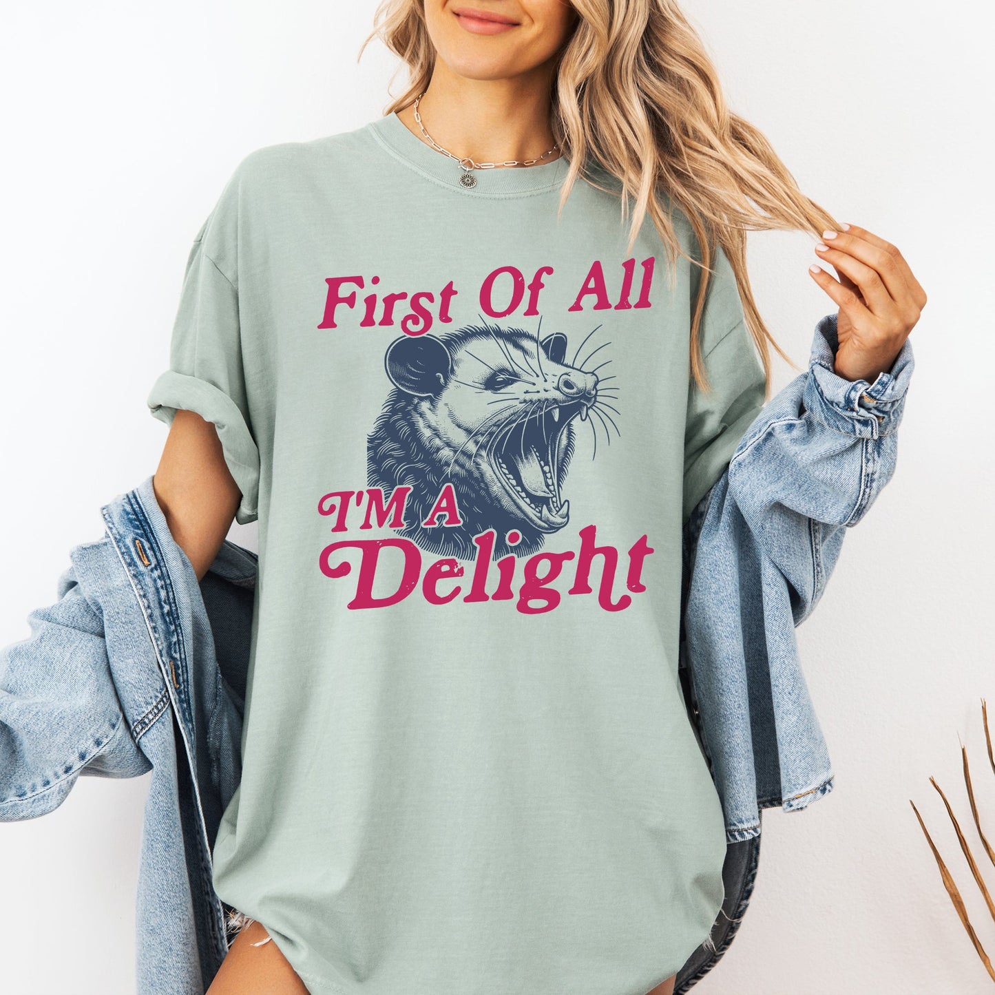 First Of All I'm A Delight, Possum, Trendy, Funny, Sarcastic Tshirt Comfort Colors T-Shirt