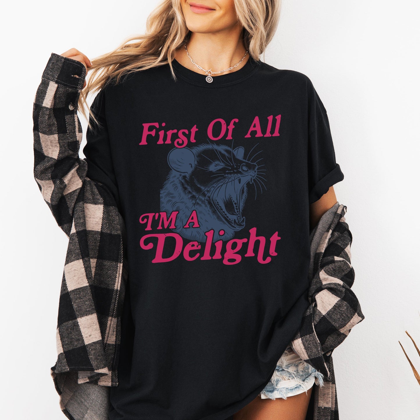 First Of All I'm A Delight, Possum, Trendy, Funny, Sarcastic Tshirt Comfort Colors T-Shirt