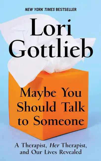 Maybe You Should Talk to Someone: A Therapist, Her Therapist, and Our Lives Revealed - Library Binding