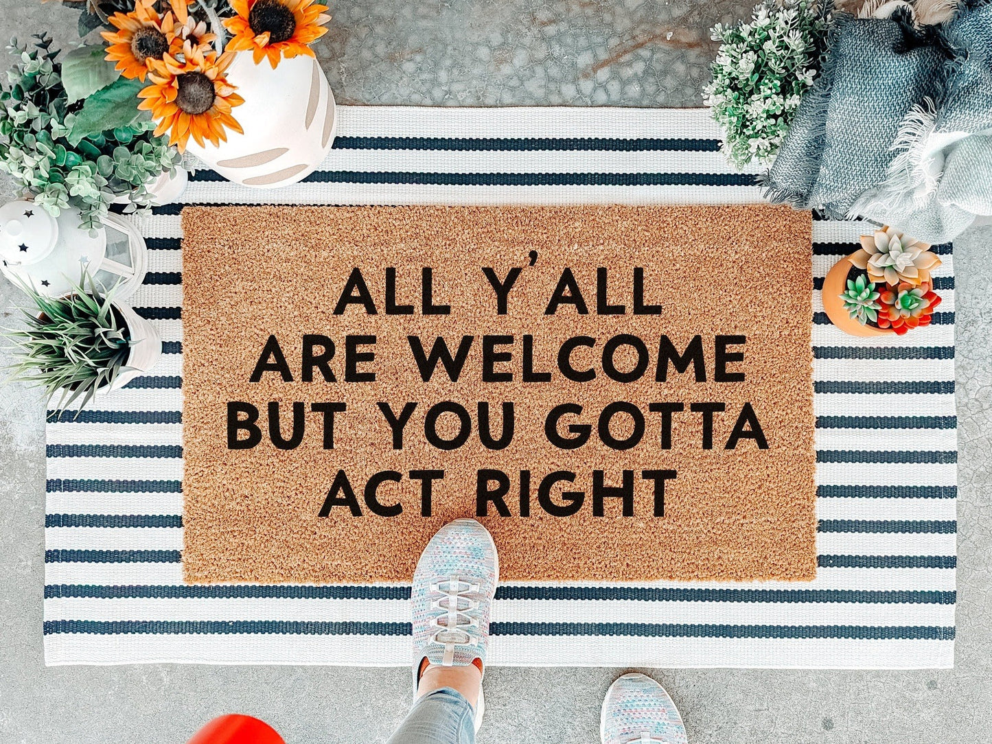 All Y'all Are Welcome But You Gotta Act Right Doormat