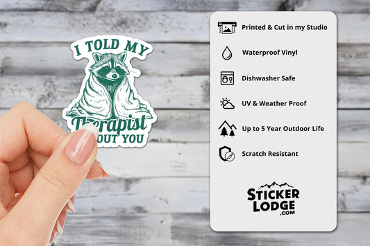 I Told My Therapist About You Vinyl Sticker
