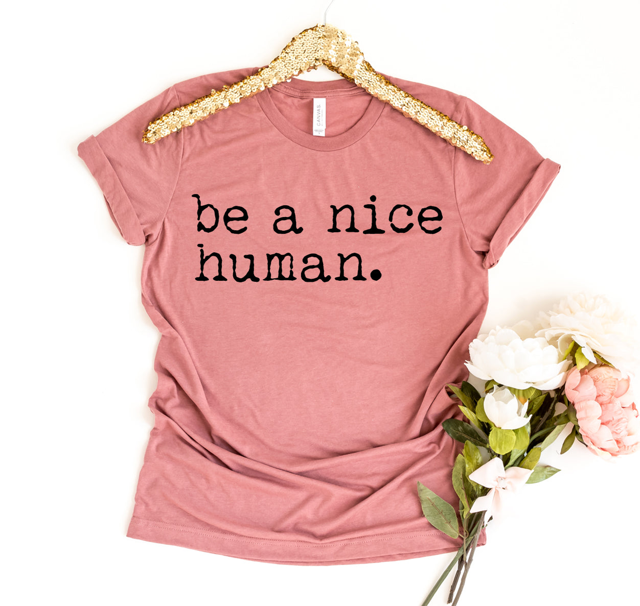 Be A Nice Human T-shirt
